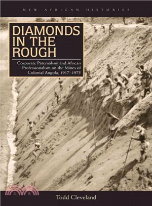 Diamonds in the Rough ─ Corporate Paternalism and African Professionalism on the Mines of Colonial Angola, 1917-1975