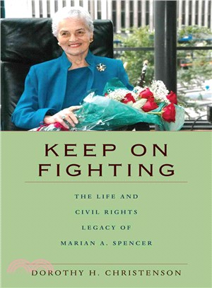 Keep on Fighting ─ The Life and Civil Rights Legacy of Marian A. Spencer