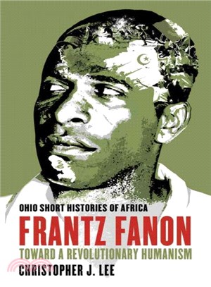 Frantz Fanon ─ Toward a Revolutionary Humanism