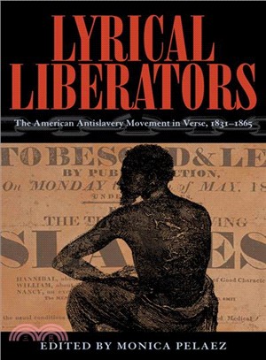 Lyrical Liberators ─ The American Antislavery Movement in Verse 1831-1865