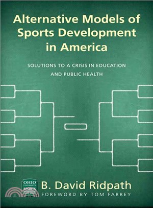 Alternative Models of Sports Development in America ─ Solutions to a Crisis in Education and Public Health