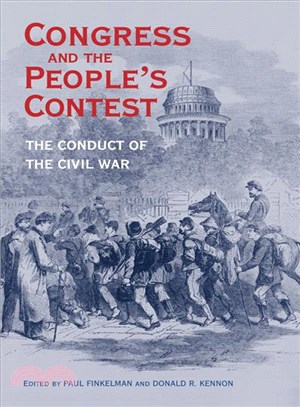 Congress and the People's Contest ─ The Conduct of the Civil War