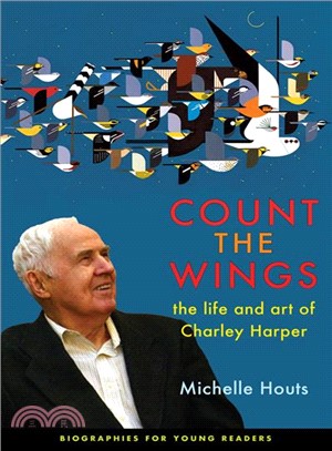 Count the Wings ― The Life and Art of Charley Harper