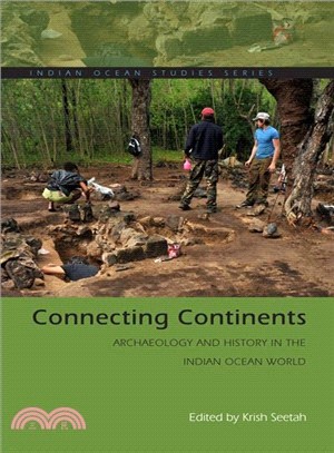 Connecting Continents ― Archaeology and History in the Indian Ocean World