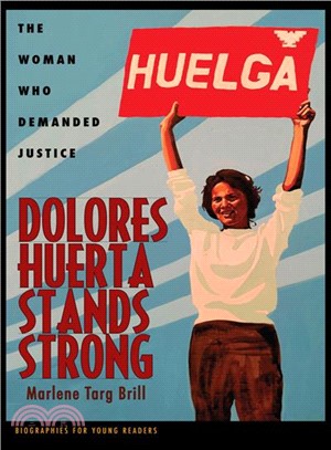 Dolores Huerta Stands Strong ― The Woman Who Demanded Justice