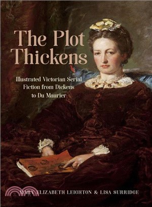 The Plot Thickens ― Illustrated Victorian Serial Fiction from Dickens to Du Maurier