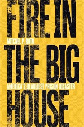 Fire in the Big House ― America Deadliest Prison Disaster