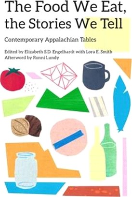 The Food We Eat, the Stories We Tell ― Contemporary Appalachian Tables