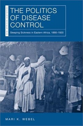The Politics of Disease Control ― Sleeping Sickness in Eastern Africa 1890-1920