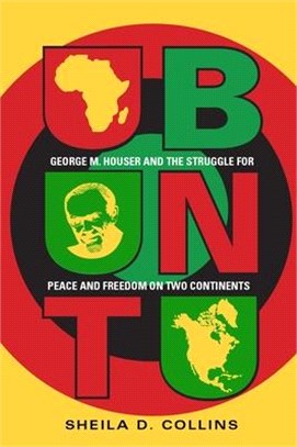 Ubuntu ― George M. Houser and the Struggle for Peace and Freedom on Two Continents