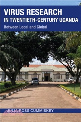 Virus Research in Twentieth-Century Uganda：Between Local and Global