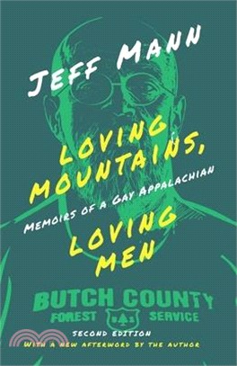 Loving Mountains, Loving Men: Memoirs of a Gay Appalachian