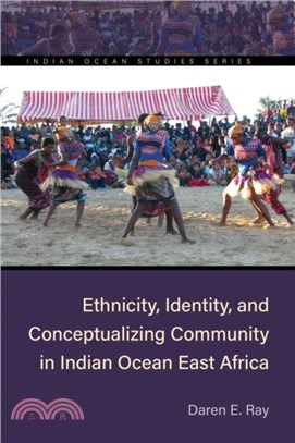 Ethnicity, Identity, and Conceptualizing Community in Indian Ocean East Africa