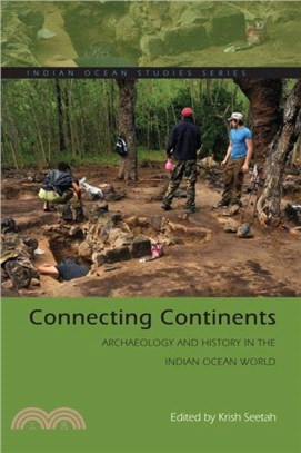 Connecting Continents：Archaeology and History in the Indian Ocean World