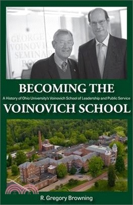 Becoming the Voinovich School: A History of Ohio University's Voinovich School of Leadership and Public Service