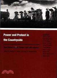 Power and Protest in the Countryside: Rural Unrest in Asia, Europe, and Latin America