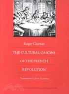 The Cultural Origins of the French Revolution