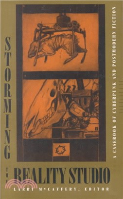 Storming the Reality Studio ─ A Casebook of Cyberpunk and Postmodern Science Fiction