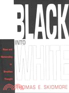 Black into White: Race and Nationality in Brazilian Thought