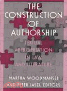 The Construction of Authorship: Textual Appropriation in Law and Literature