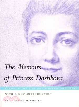 The Memoirs of Princess Dashkova/Russia in the Time of Catherine the Great