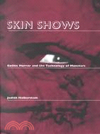 Skin Shows: Gothic Horror and the Technology of Monsters