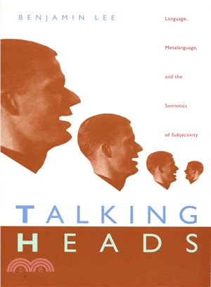 Talking Heads ― Language, Metalanguage, and the Semiotics of Subjectivity