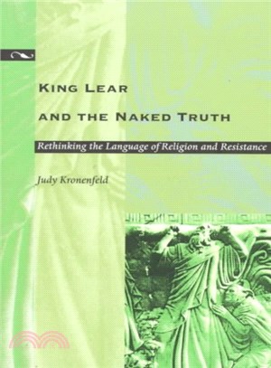 King Lear and the Naked Truth ― Rethinking the Language of Religion and Resistance