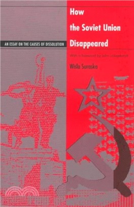 How the Soviet Union Disappeared：An Essay on the Causes of Dissolution
