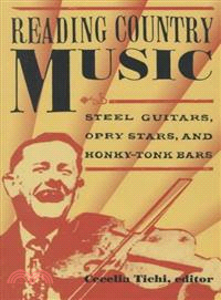 Reading Country Music ― Steel Guitars, Opry Stars, and Honky-Tonk Bars