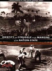 Identity and Struggle at the Margins of the Nation-State ─ The Laboring Peoples of Central America and the Hispanic Caribbean