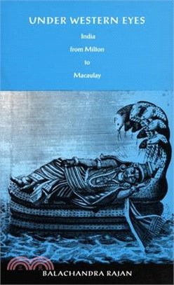 Under Western Eyes ― India from Milton to Macaulay