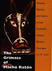 The Grimace of Macho Raton—Artisans, Identity, and Nation in Late-Twentieth-Century Western Nicaragua