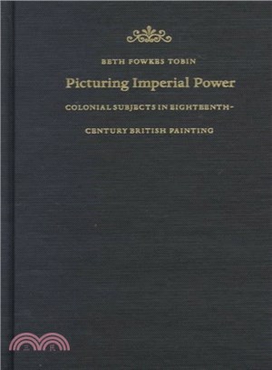 Picturing Imperial Power ― Colonial Subjects in Eighteenth-Century British Painting