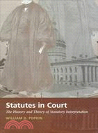 Statutes in Court: The History and Theory of Statutory Interpretation