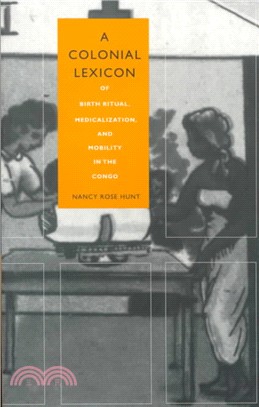 A Colonial Lexicon ─ Of Birth Ritual, Medicalization, and Mobility in the Congo