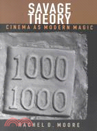 Savage Theory: Cinema As Modern Magic