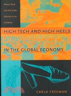High Tech and High Heels in the Global Economy: Women, Work, and Pink Collar Identities in the Caribbean