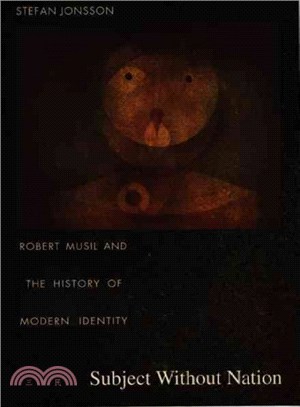 Subject Without Nation ― Robert Musil and the History of Modern Identity