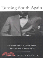 Turning South Again: Re-Thinking Modernism/Re-Reading Booker T.