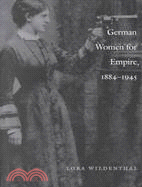 German Women for Empire, 1884-1945