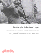 Ethnography in Unstable Places: Everyday Lives in Contexts of Dramatic Political Change