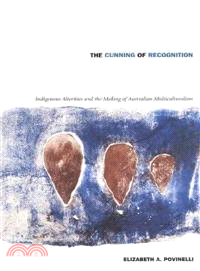 The Cunning of Recognition—Indigenous Alterities and the Making of Australian Multiculturalism