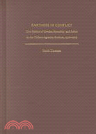 Partners in Conflict: The Politics of Gender, Sexuality, and Labor in the Chilean Agrarian Reform, 1950-1973