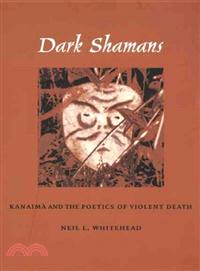 Dark Shamans ― Kanaima and the Poetics of Violent Death