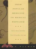 From Popular Medicine to Medical Populism ― Doctors, Healers, and Public Power in Costa Rica, 1800-1940