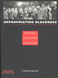 Appropriating Blackness—Performance and the Politics of Authenticity