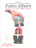 Public Affairs: Politics in the Age of Sex Scandals