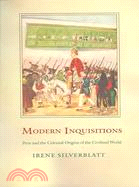 Modern Inquisitions: Peru And The Colonial Origins Of The Civilized World