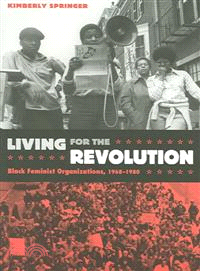 Living For The Revolution ─ Black Feminist Organizations, 1968-1980